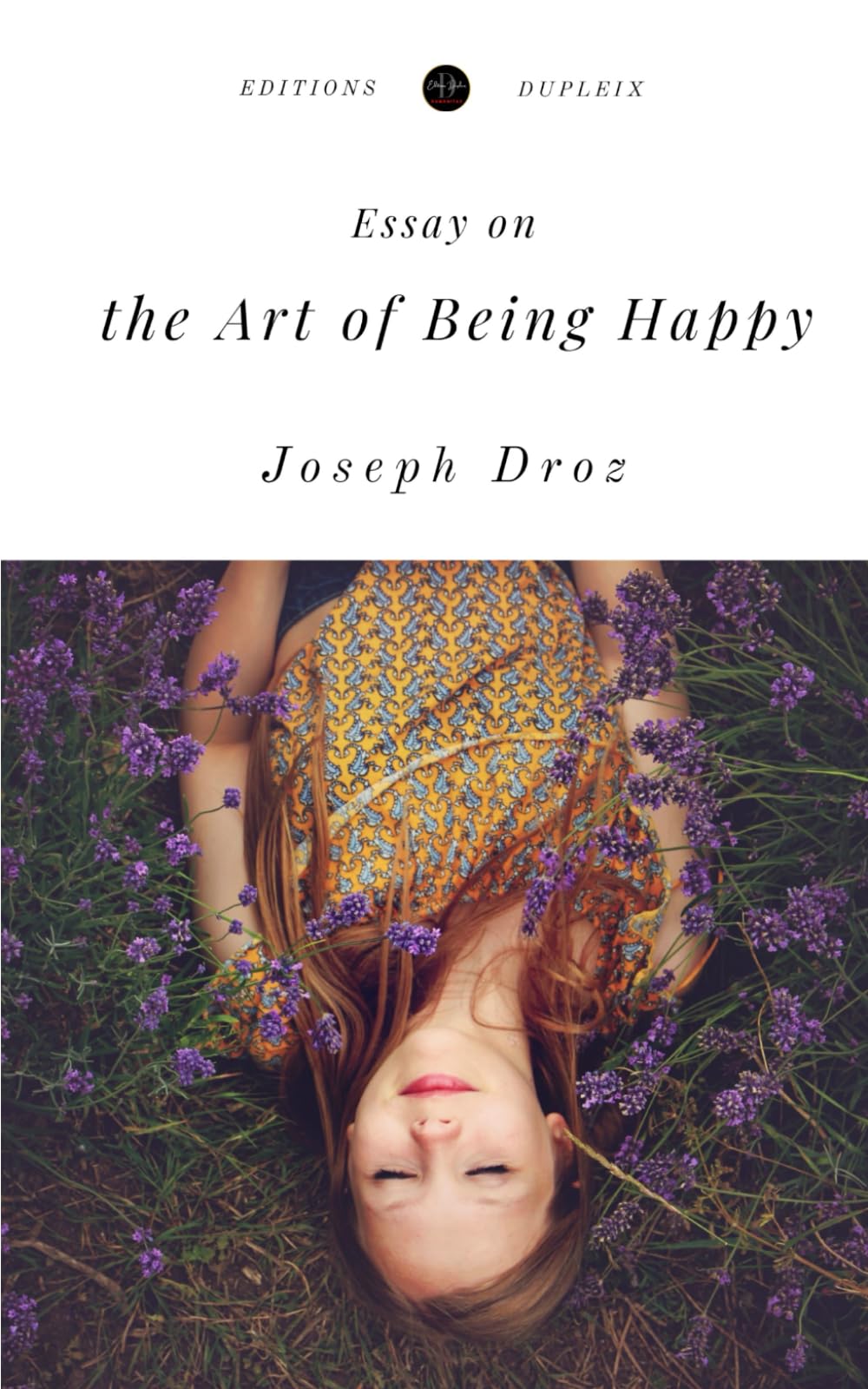 Essay on the Art of Being Happy (Translated)
