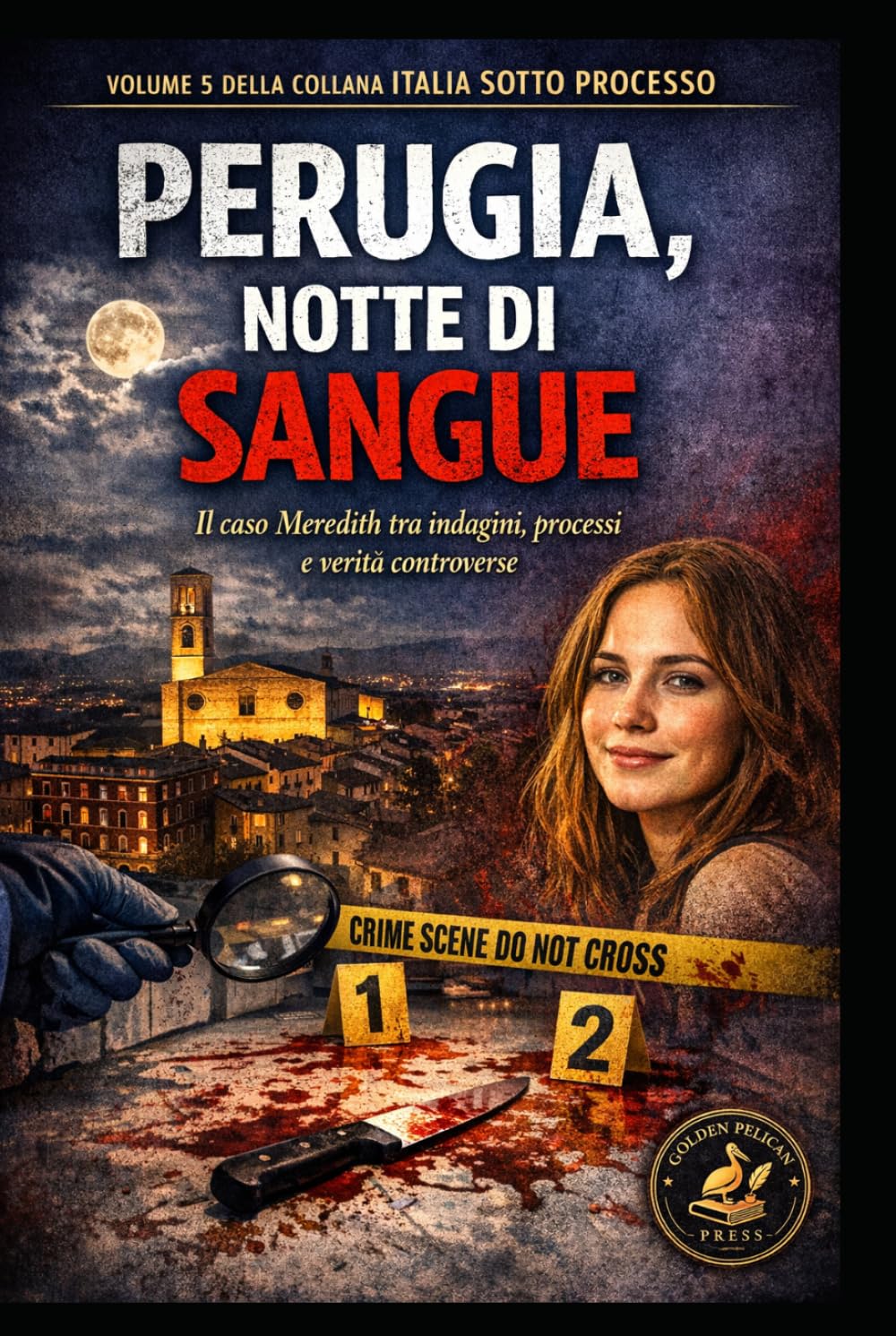 Perugia, Notte di Sangue: Il caso Meredith tra indagini, processi e verità controverse (Italia sotto Processo)
