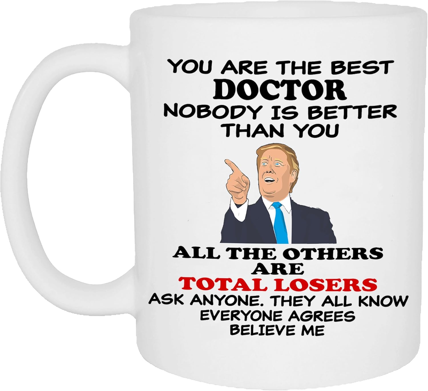 Rogue River Tactical Funny Coffee Mug Best Doctor Believe Me Novelty Cup Great Gift Idea For Dr. Doctor MD