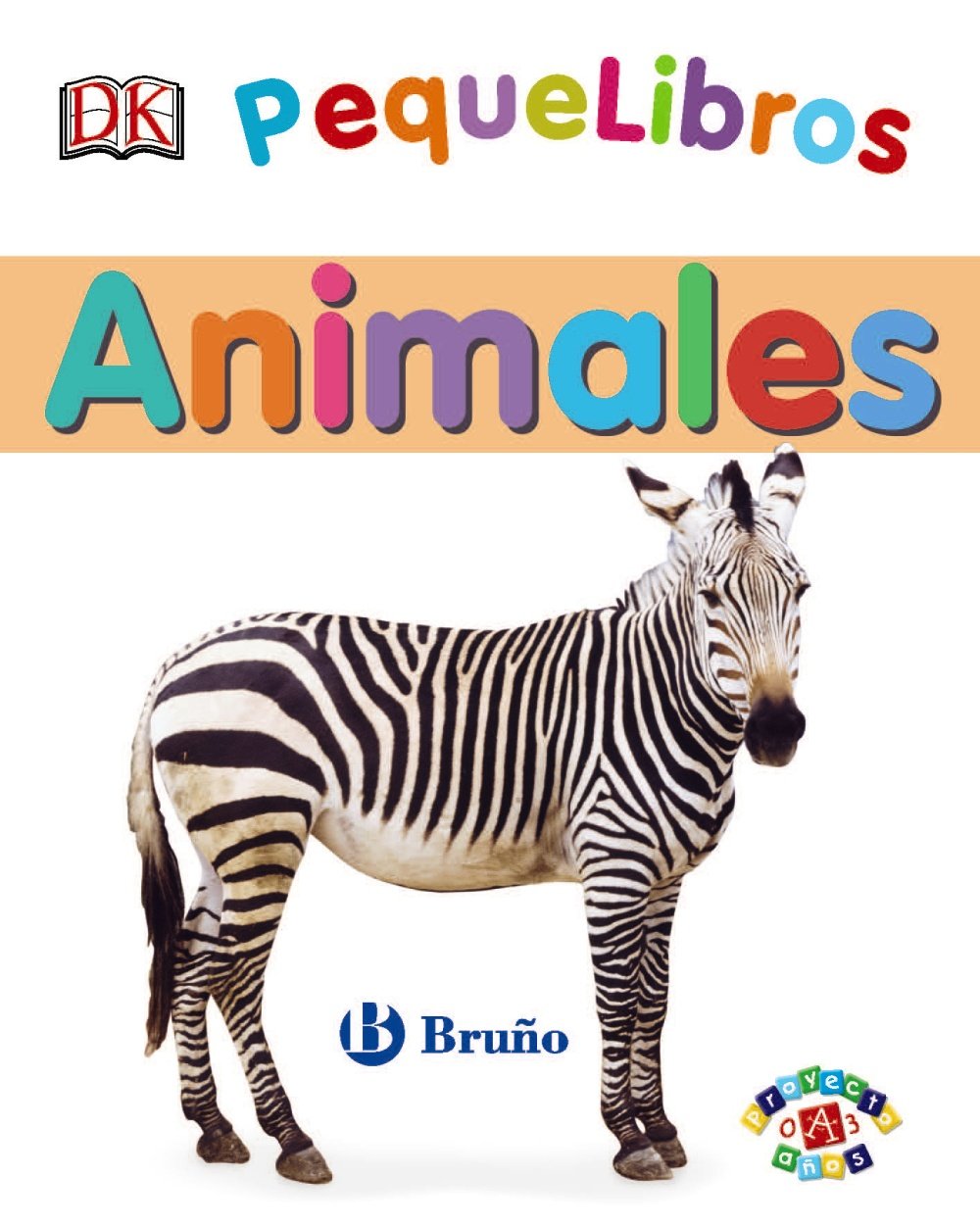PequeLibros. Animales (Castellano - A PARTIR DE 0 AÑOS - PROYECTO DE 0 A 3 AÑOS - Libros lógicos)