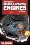 How to Repair Briggs and Stratton Engines, 4th Ed.