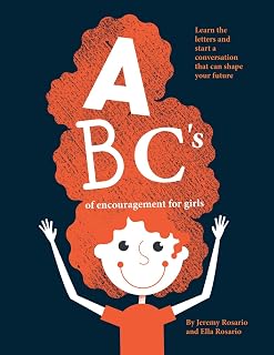 ABC's of Encouragement for Girls: Learn the letters and start a conversation that can shape your future