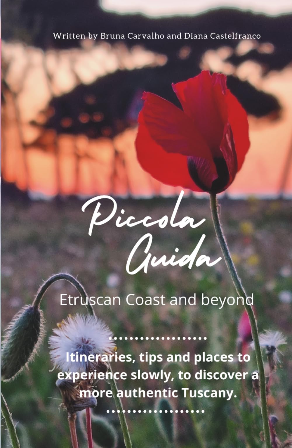 Piccola Guida - Etruscan Coast and beyond: Itineraries, tips and places to experience slowly, to discover a more authentic Tuscany.