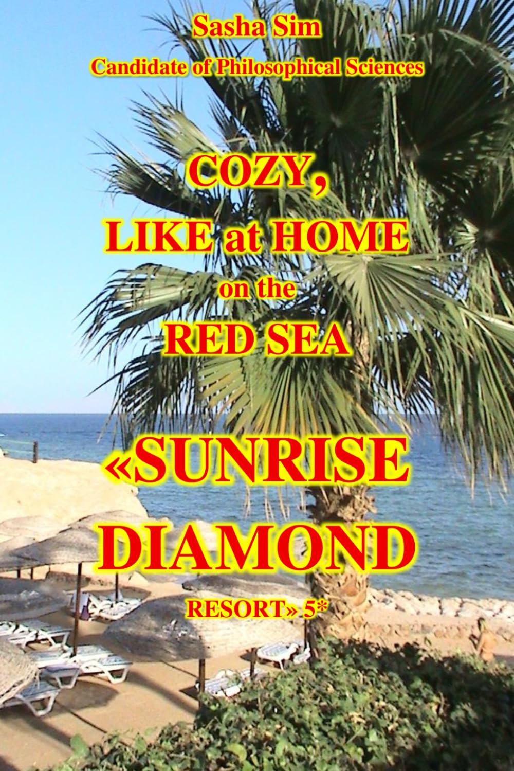Cozy, like at home on the Red Sea. «Sunrise Diamond Resort» 5*.: 10 (“The Red Sea – a corner of earthly paradise for body and soul.”)