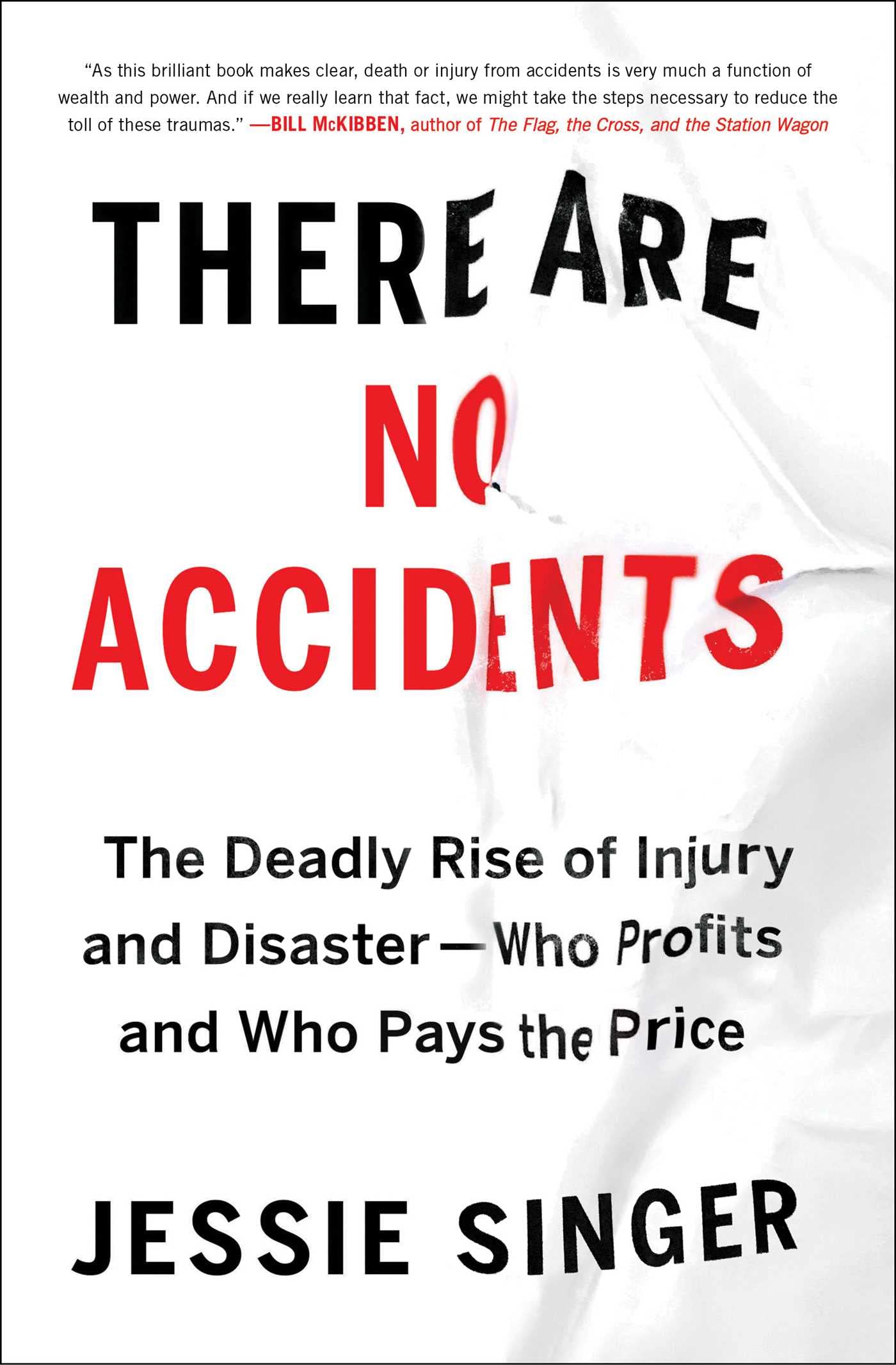 There Are No Accidents: The Deadly Rise of Injury and Disaster―Who Profits and Who Pays the Price