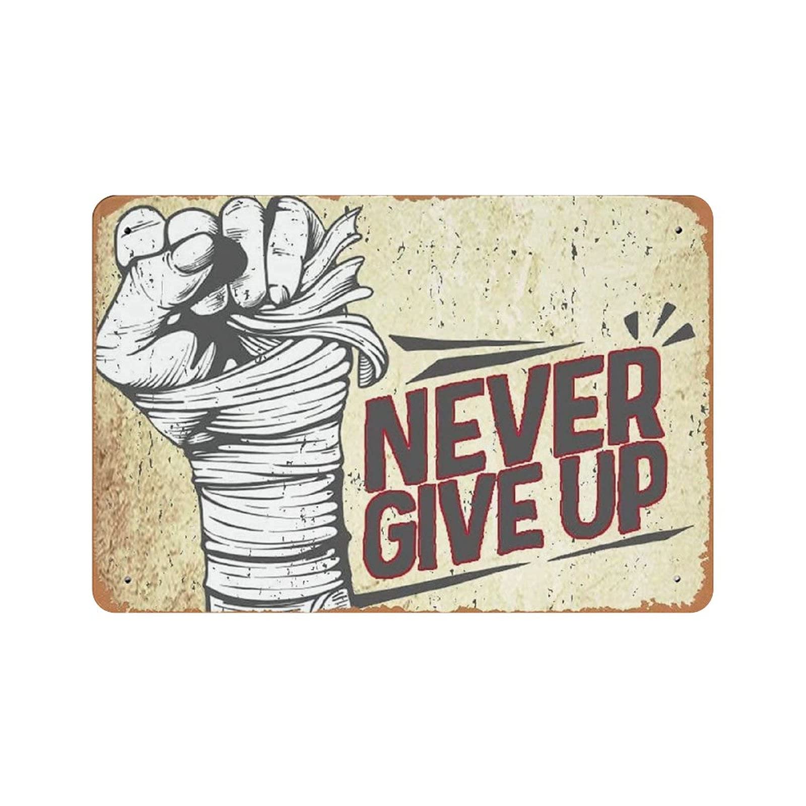 Metal Tin Sign Never Give Up Vintage Tin Poster Metal Sign Wall Decoration Country Kitchen Home Garage Decor 8"x12"