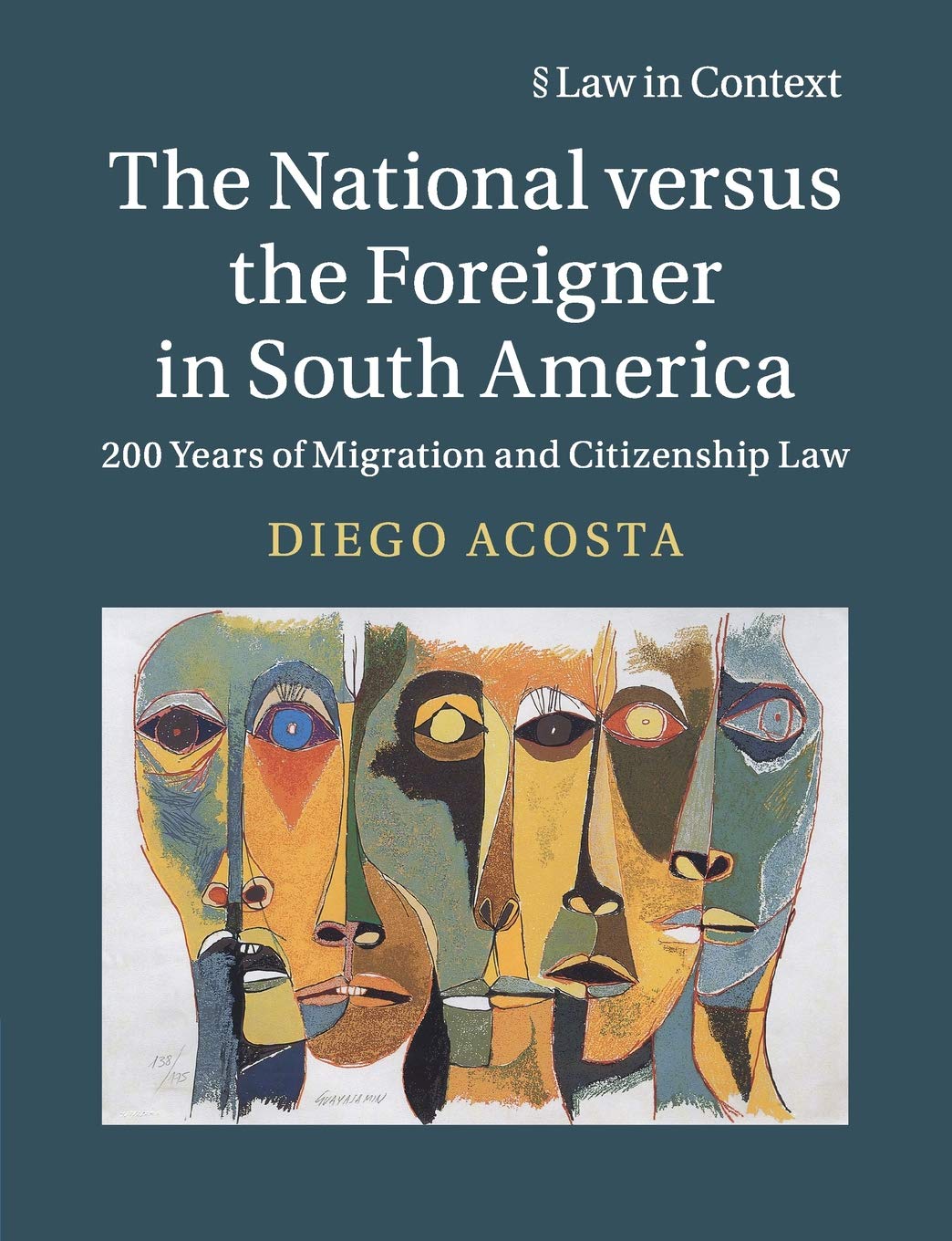 The National versus the Foreigner in South America: 200 Years of Migration and Citizenship Law (Law in Context)