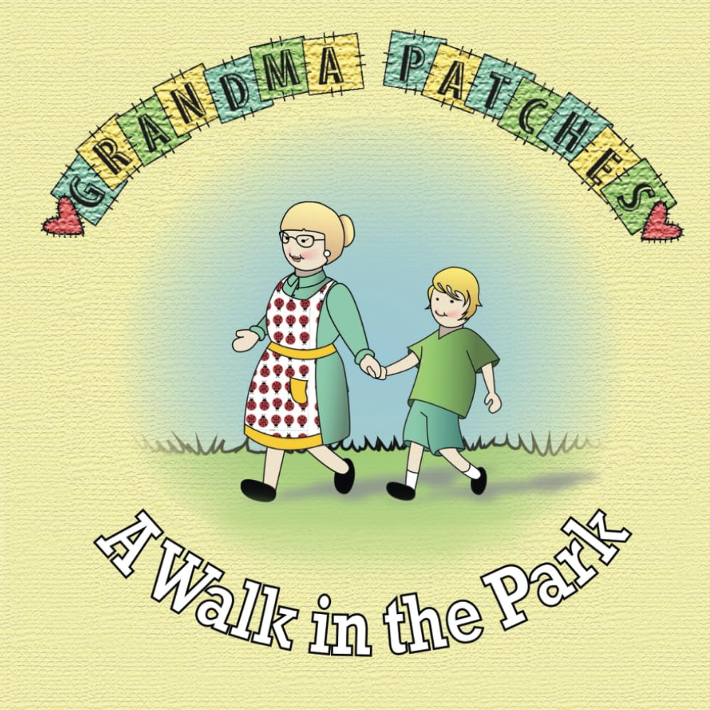 Grandma Patches A Walk in the Park (Grandma Patches Series)