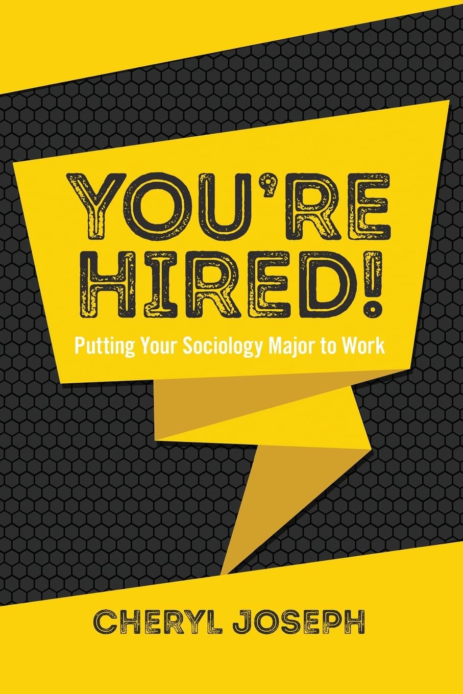 You're Hired!: Putting Your Sociology Major to Work