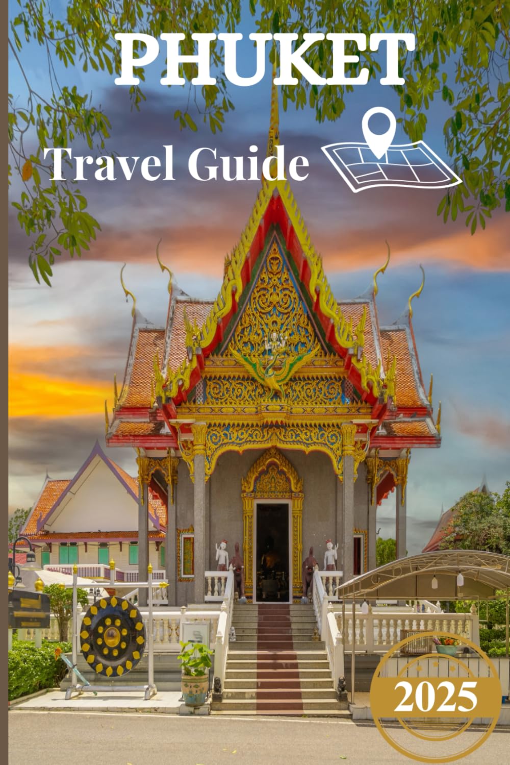 Phuket Travel Guide 2025-2026: Insider secrets to Thailand's Tropical paradise