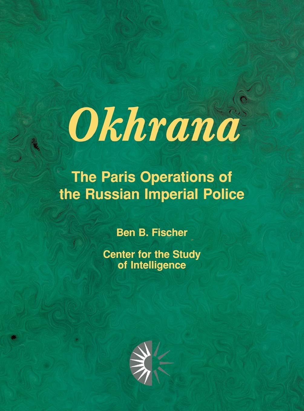 Okhrana: The Paris Operations of the Russian Imperial Police Hardcover – October 1, 2010