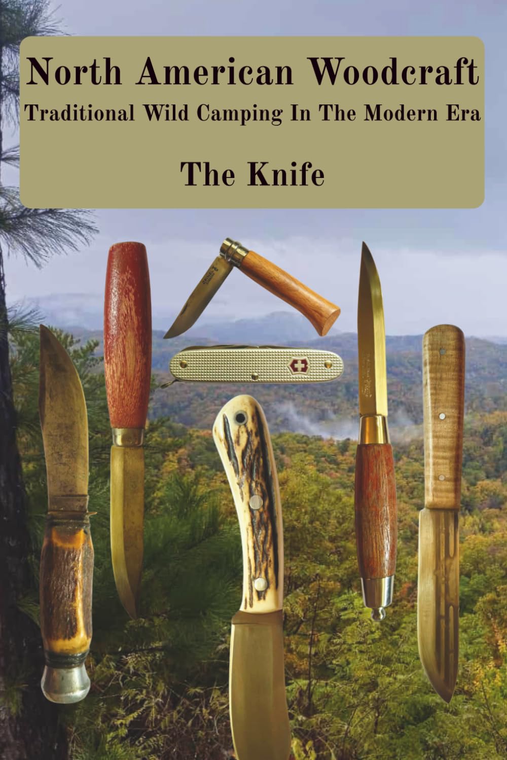 North American Woodcraft, Traditional Wild Camping in the Modern Era, The Knife