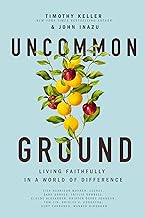 Uncommon Ground: Living Faithfully in a World of Difference