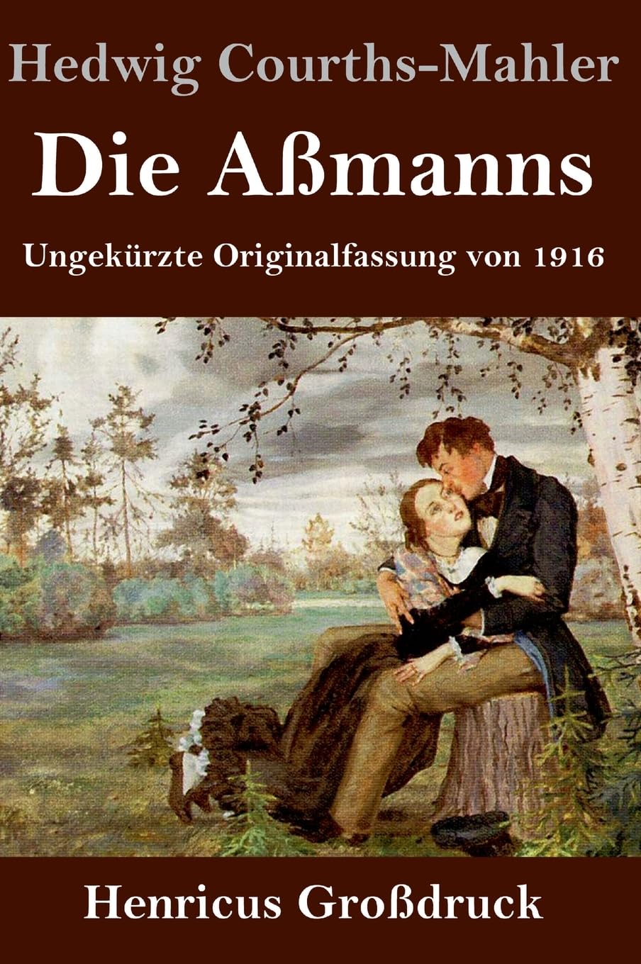 Die Aßmanns (Großdruck): Ungekürzte Originalfassung von 1916