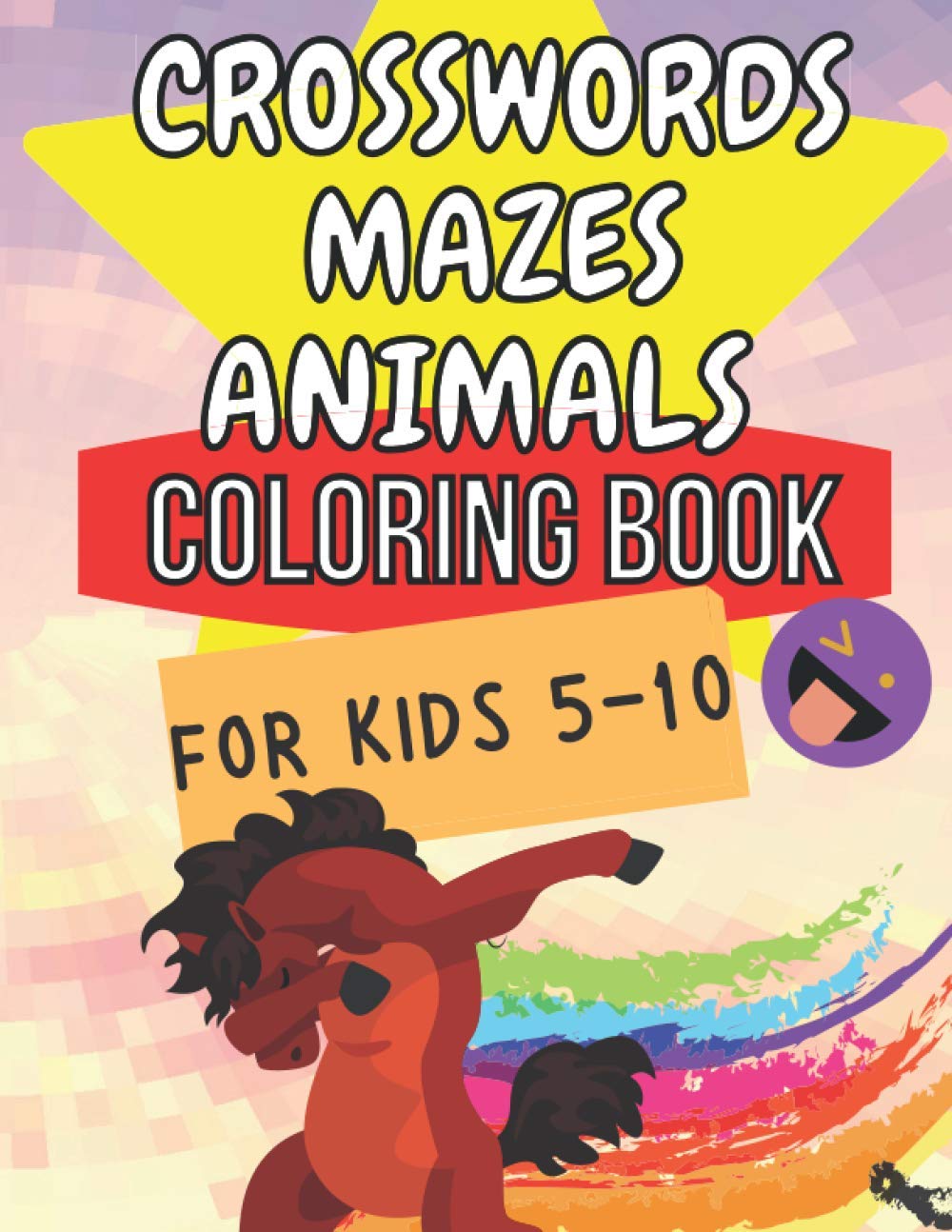 Crosswords Mazes Animals Coloring Book For Kids 5 - 10: Smart Kids | Cute Animals | Brain Training | Puzzles | Clever Kids | Master-Mind | Activity Book |
