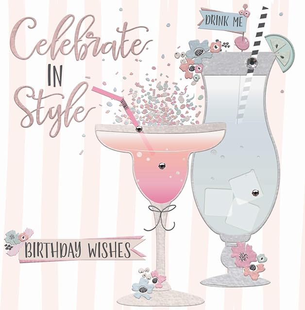 Celebrate in Style, Birthday Wshes - Handfinished Foiled and Embossed Birthday Card with Crystals, Cocktails