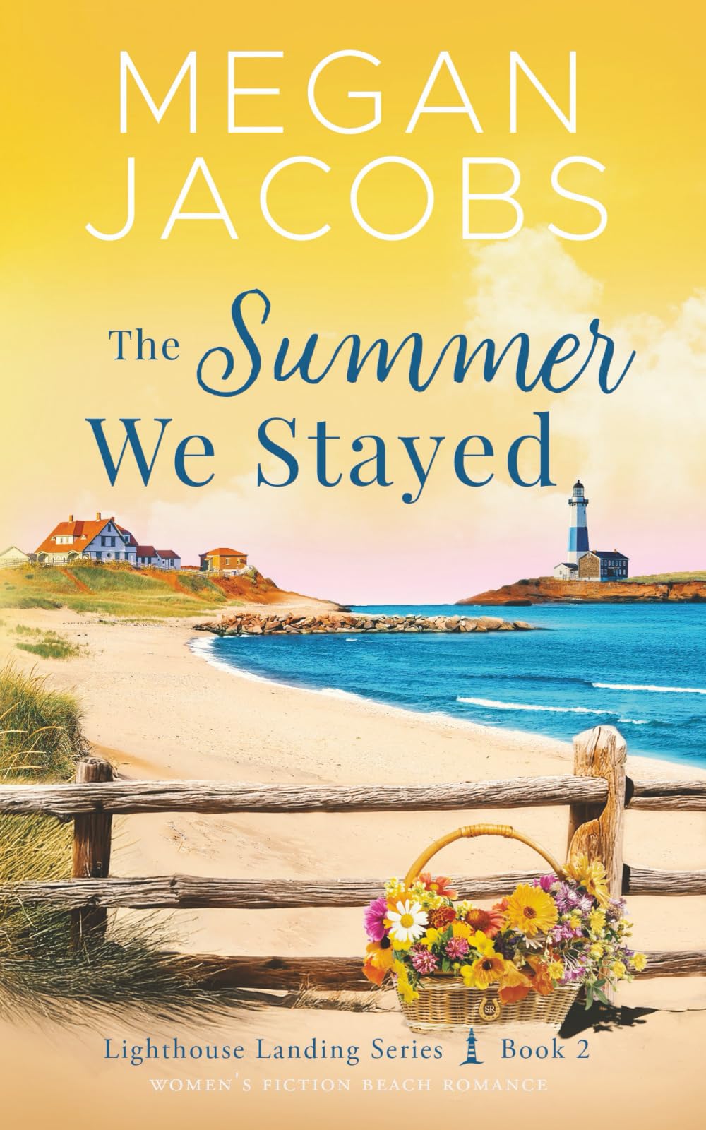 The Summer We Stayed (Lighthouse Landing - Book 2): Women's Fiction Beach Romance