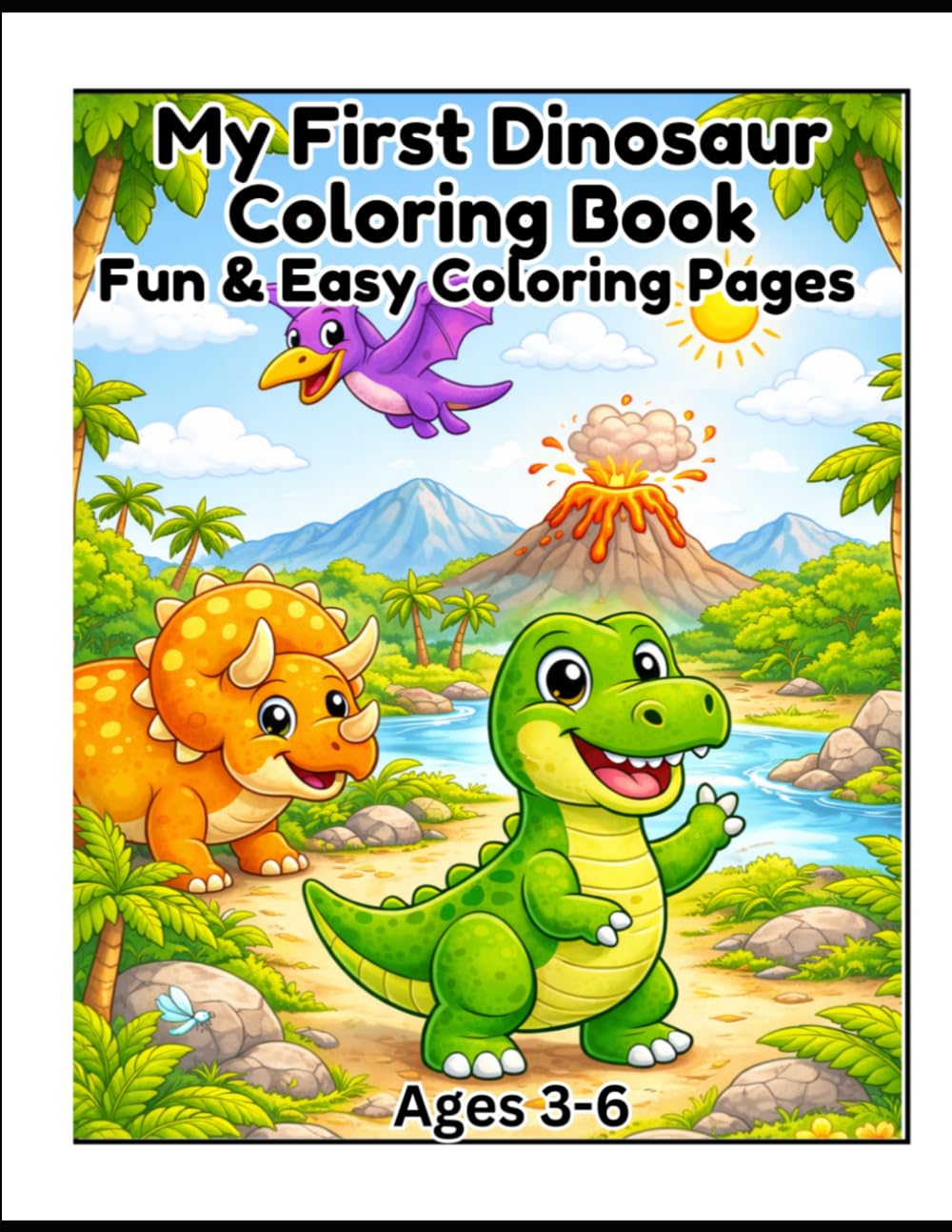 My First Dinosaur Coloring Book: Fun & Simple Dinosaur Coloring Pages for Kids Ages 3–6