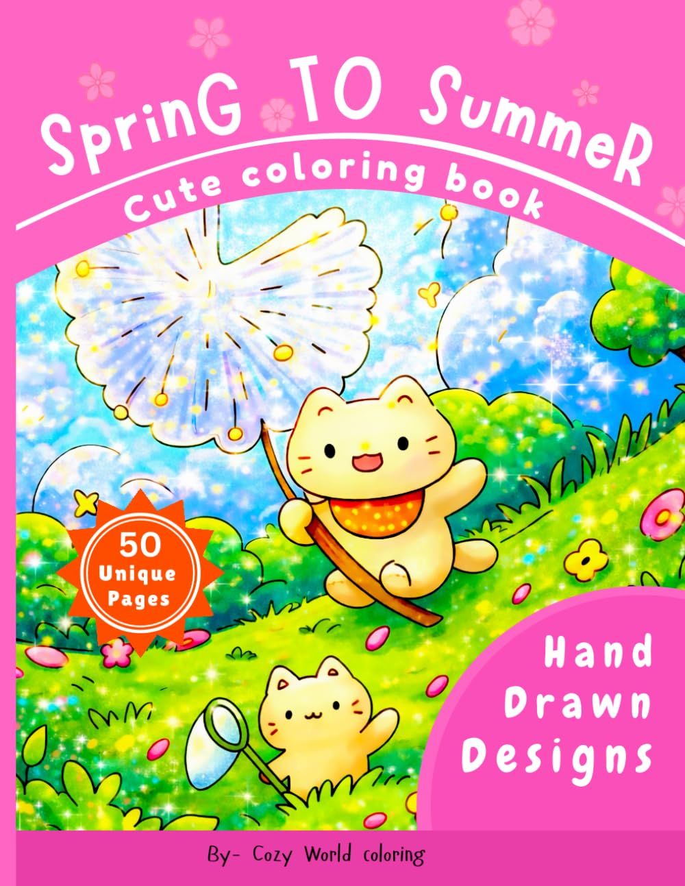 Spring to Summer coloring book: 50 Cute Spring & Summer Coloring Pages for Adults and Teens : cute animals, flowers, landscapes, beachses and many more hand drawn drawings