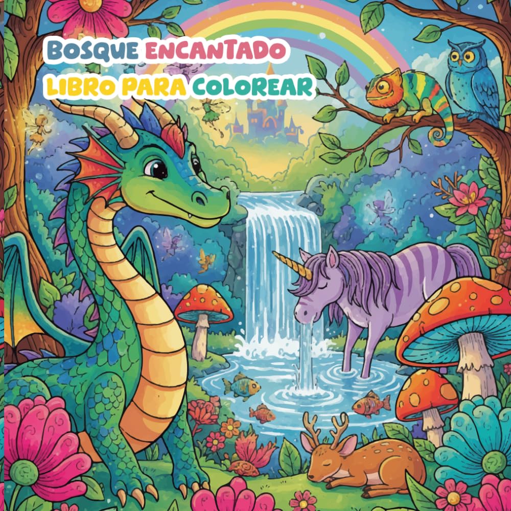 Libro Para Colorear - Bosque Encantado: Libro Mágico con Animales, Hadas y Paisajes Bonitos para Niños