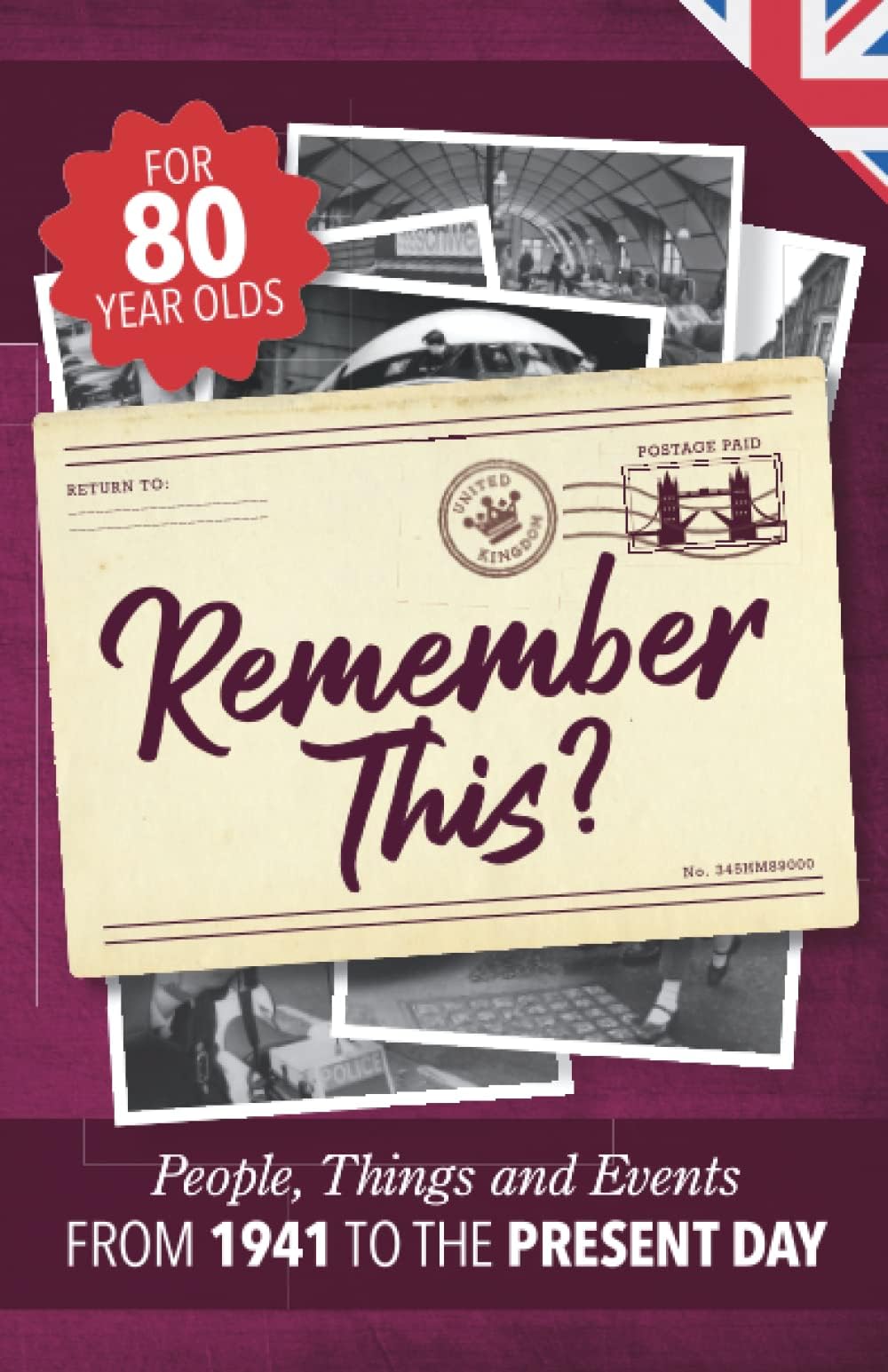 Remember This?: People, Things and Events from 1941 to the Present Day (UK Edition): 7 (Milestone Memories UK)