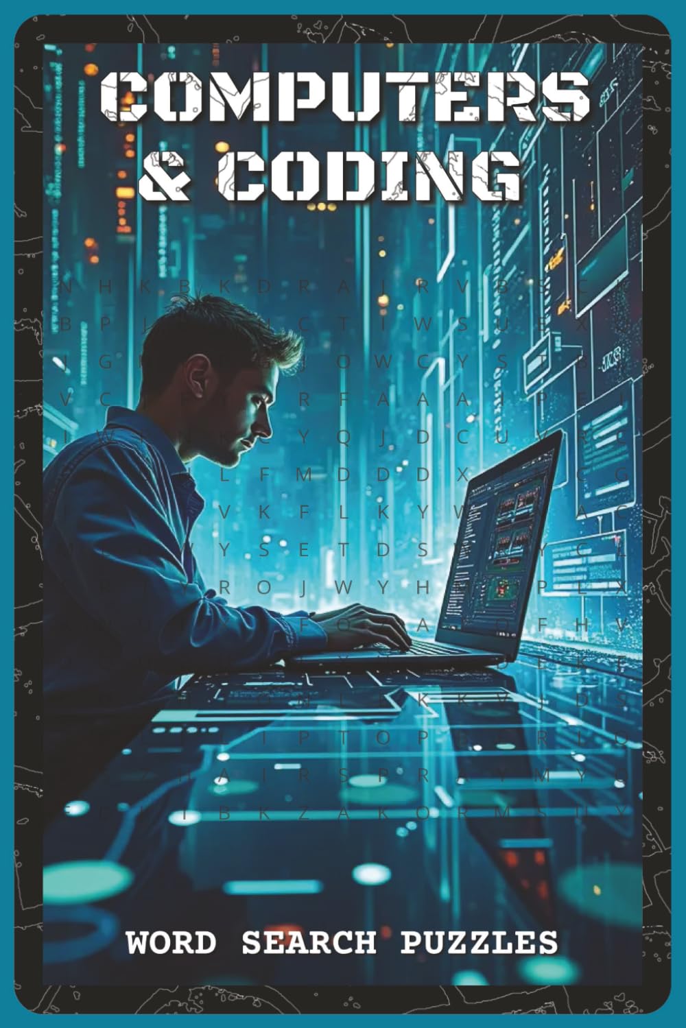 Computers and Coding Word Search Puzzles: Word Search Puzzles with Easy to Read about Programming, Software, and Technology | 6x9 inches, 110 pages | ... and Tech Enthusiasts (Science & Learning)