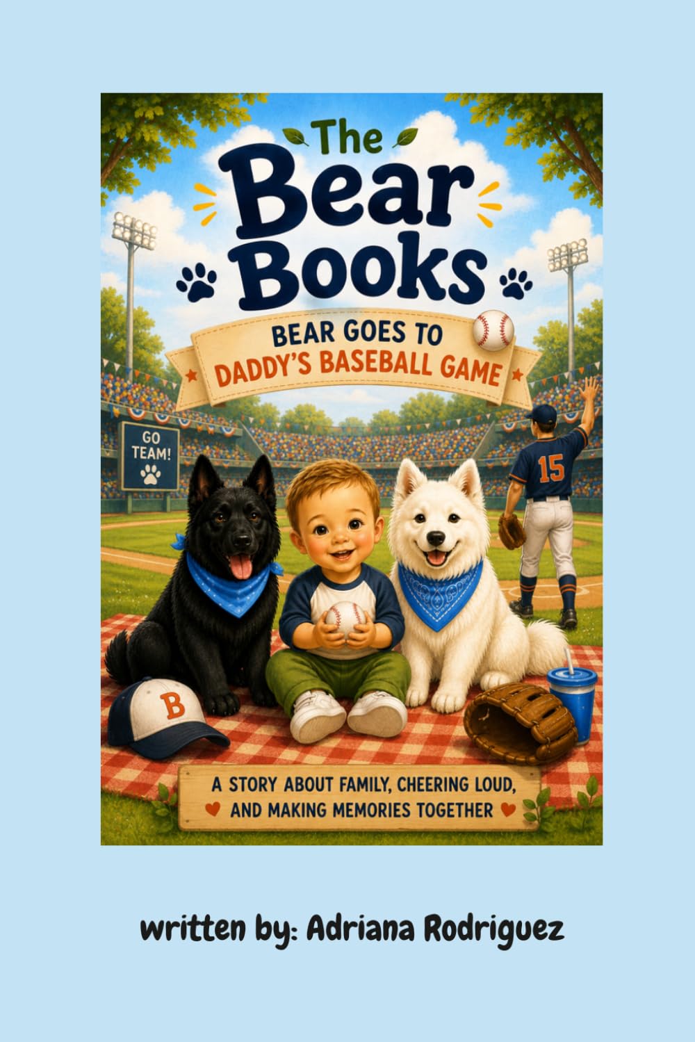 the bear books: Bear goes to daddy's baseball game
