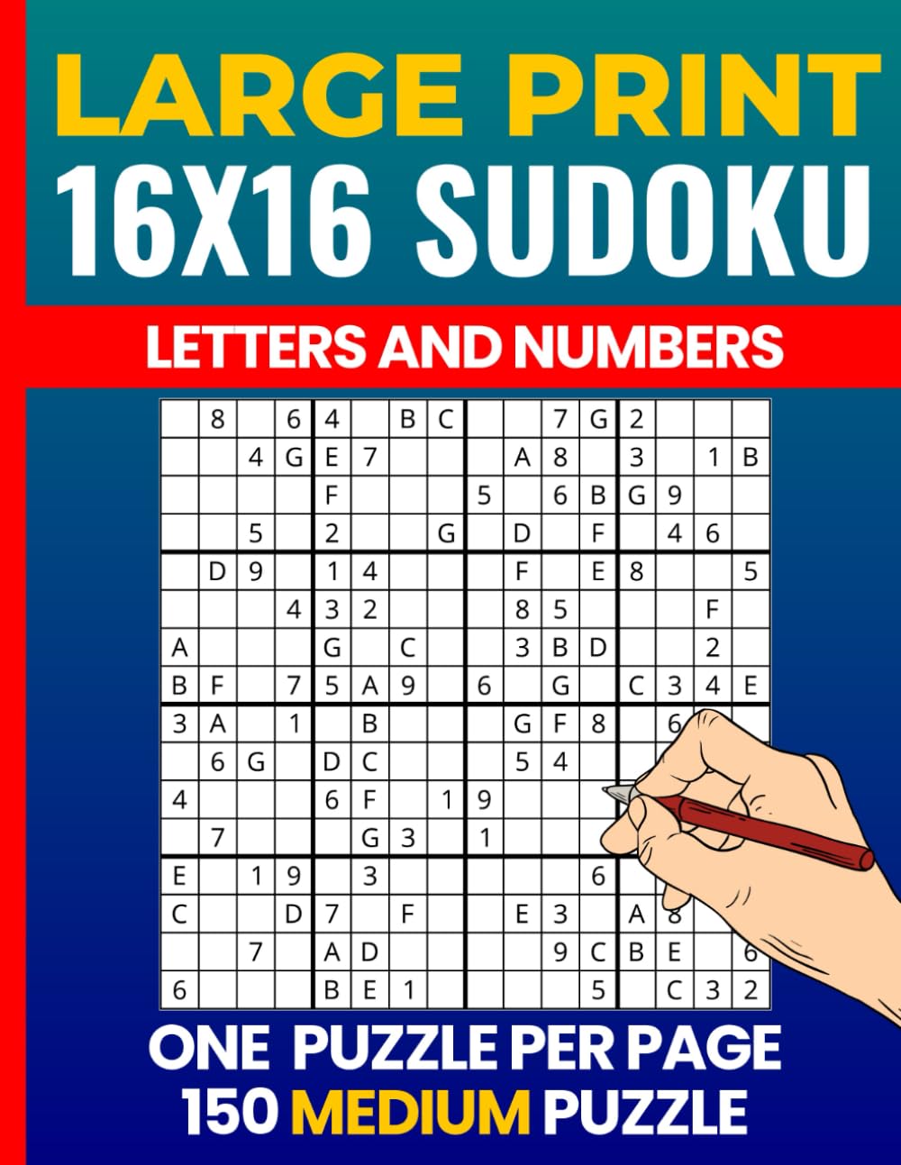 16x16 Sudoku Letters and Numbers Puzzle Book for Adults: Medium Difficulty Sudoku 16x16 Letter and Number — Large Print Puzzles with Solutions