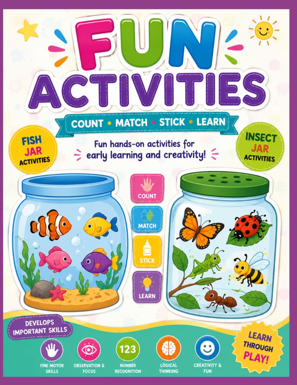 Fun Activities: Count, Match, Stick & Learn: Activities for Kids Ages 3–7