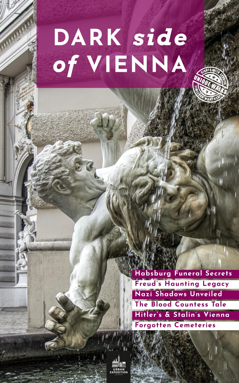 Dark Side of Vienna: Unique Walks (Vienna Through Its Stories)