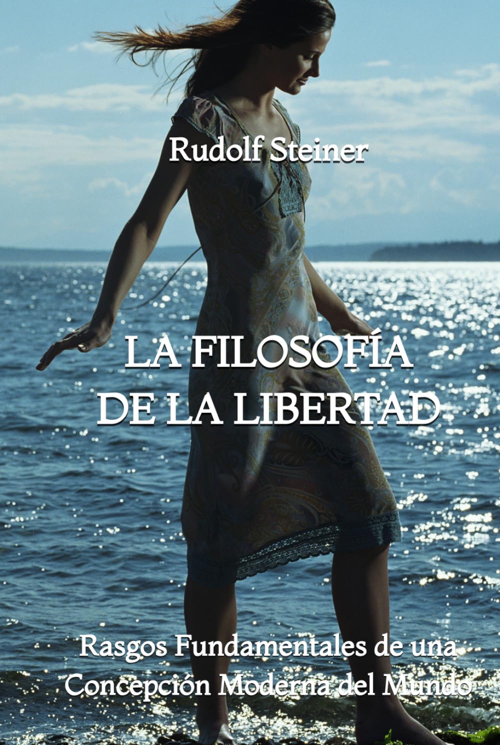 La Filosofía de la Libertad: Rasgos Fundamentales de una Concepción Moderna del Mundo