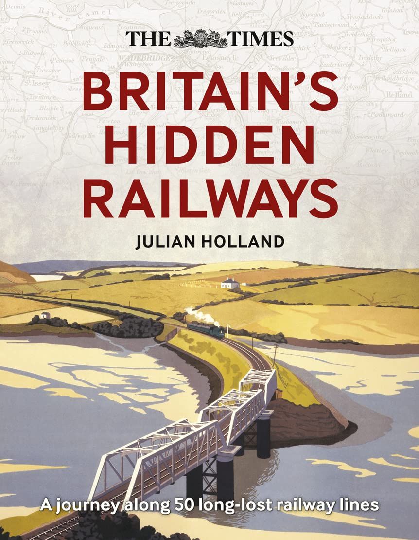 Britain's Hidden Railways livre guide pour explorer les anciennes voies ferrées britanniques