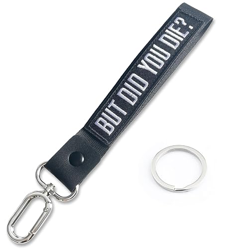 BUT DID YOU DIE Keychain，Wristlet Lanyard Personalized Keychain with Key