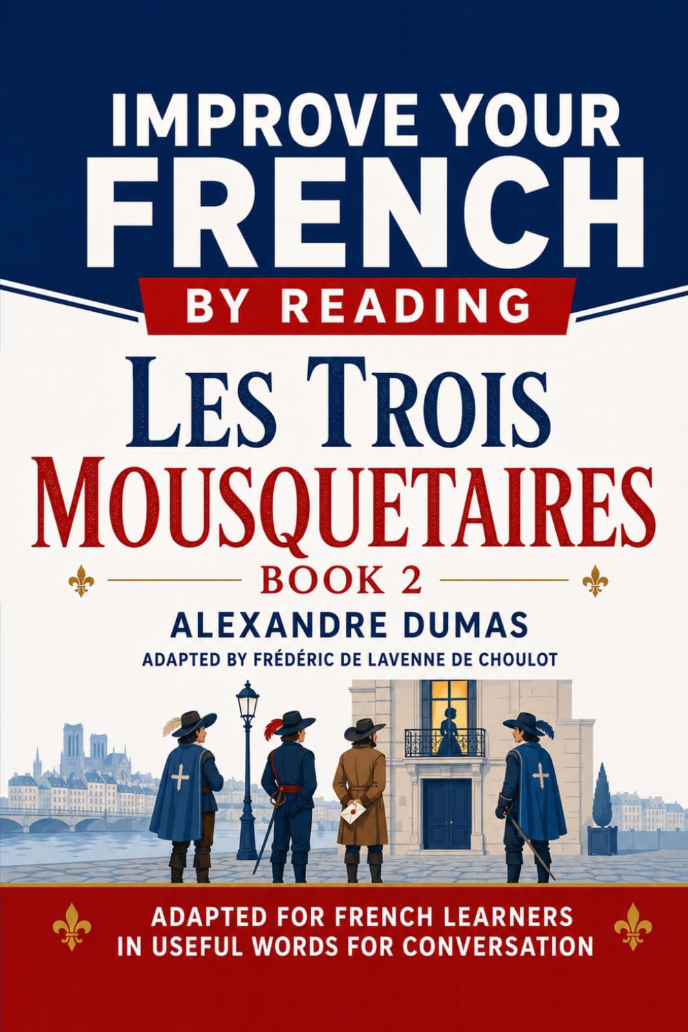 Les Trois Mousquetaires - Partie 2: French book for French learners (Improve your French by reading - Les Trois Mousquetaires)