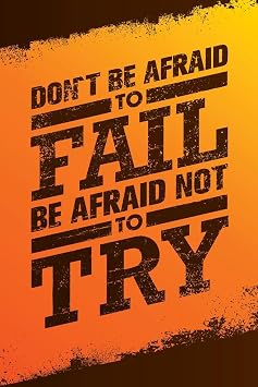 Dont Be Afraid To Fail Be Afraid Not To Try Motivational Quote Inspirational Teamwork Inspire Quotation Gratitude Positivity Motivate Word Art Good Vibes Cool Wall Art Print Poster 24x36