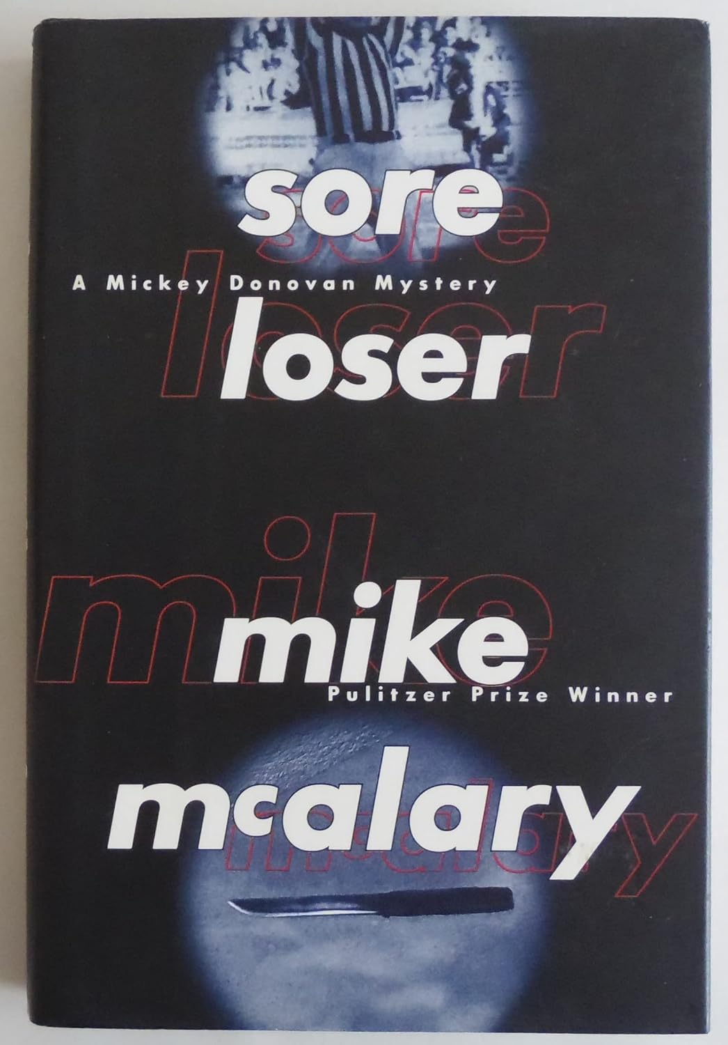 Sore Loser A Mickey Donovan Mystery Mcalary, Mike 9780688156107