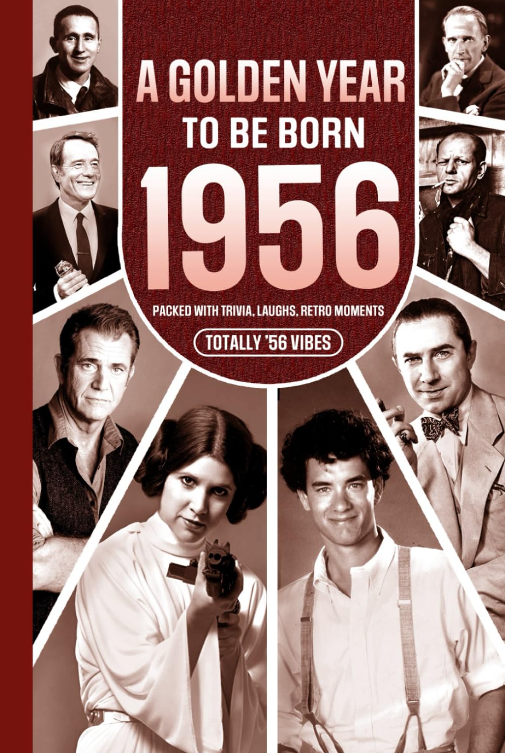1956 A Golden Year To Be Born: Packed with Trivia, Laughs, Retro Moments & Totally '56 Vibes: UK, US & World News Retold in a Birthday Keepsake for Men, Women, Friends & Loved Ones