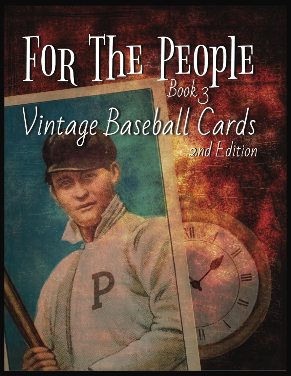 For The People Book 3 Vintage Baseball Cards 2nd Edition      Paperback – February 2, 2025