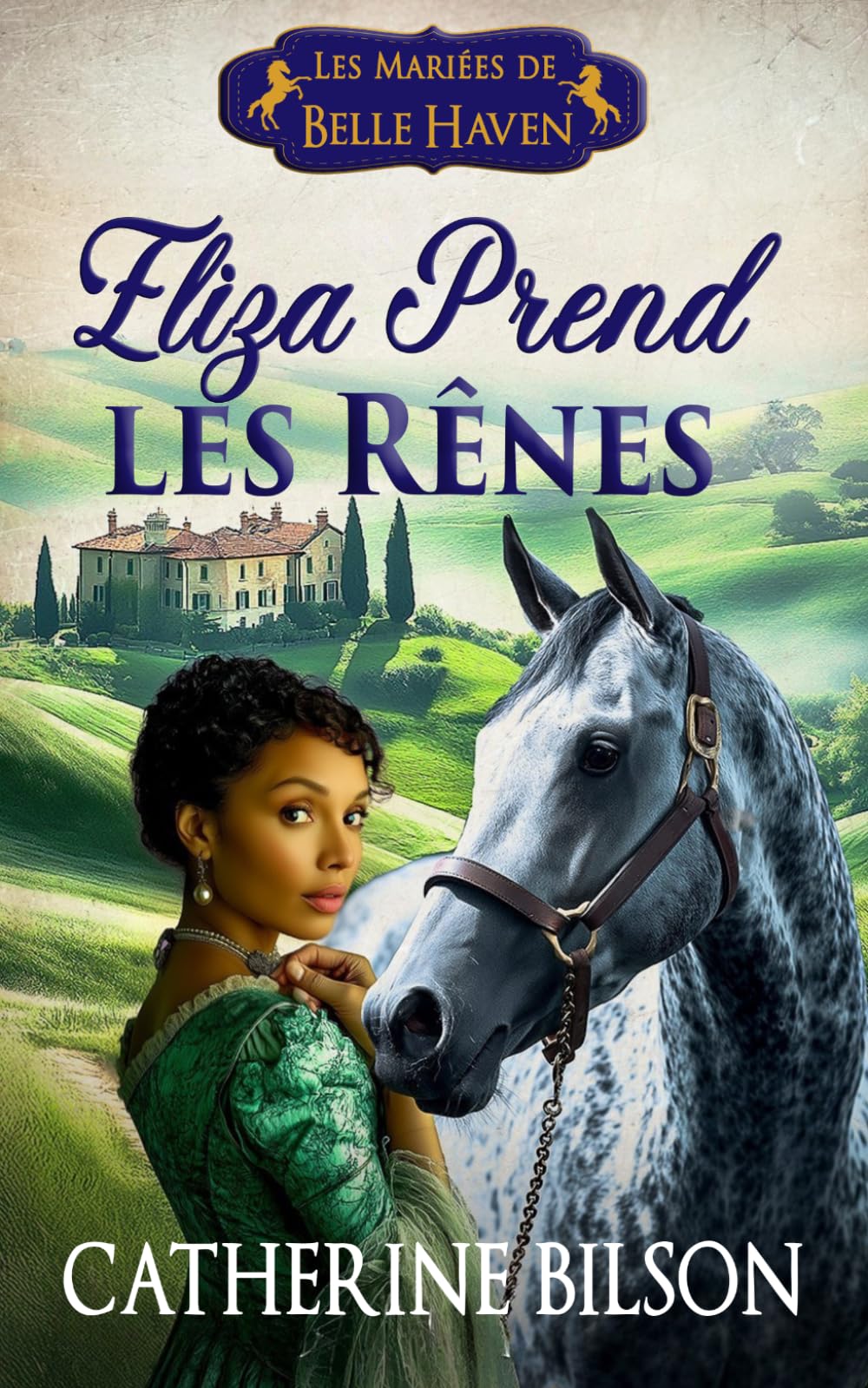 Eliza Prend les Rênes: Une douce romance Regency avec des soldats blessés, des cœurs prêts à s’ouvrir et un foyer qui vaut qu’on se batte pour lui: 4 (Les Mariées de Belle Haven)