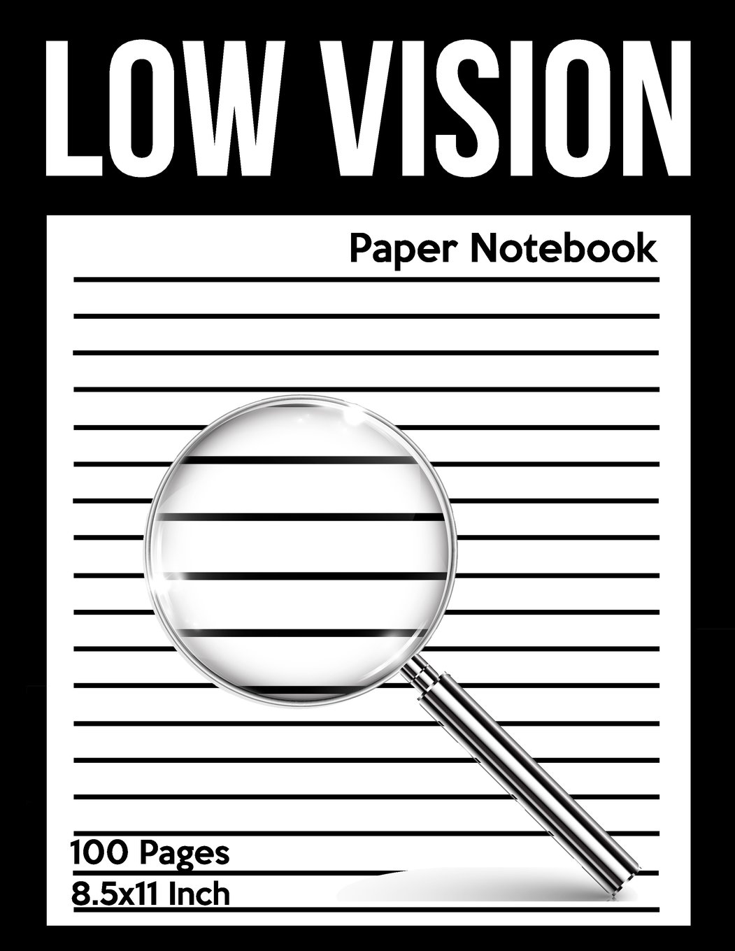 Low Vision Paper Notebook: Bold Line White Paper For Low Vision,Visually Impaired,Great for Students,Work,Writers,School,Note taking 8.5x 11" - 100 Pages: Volume 1