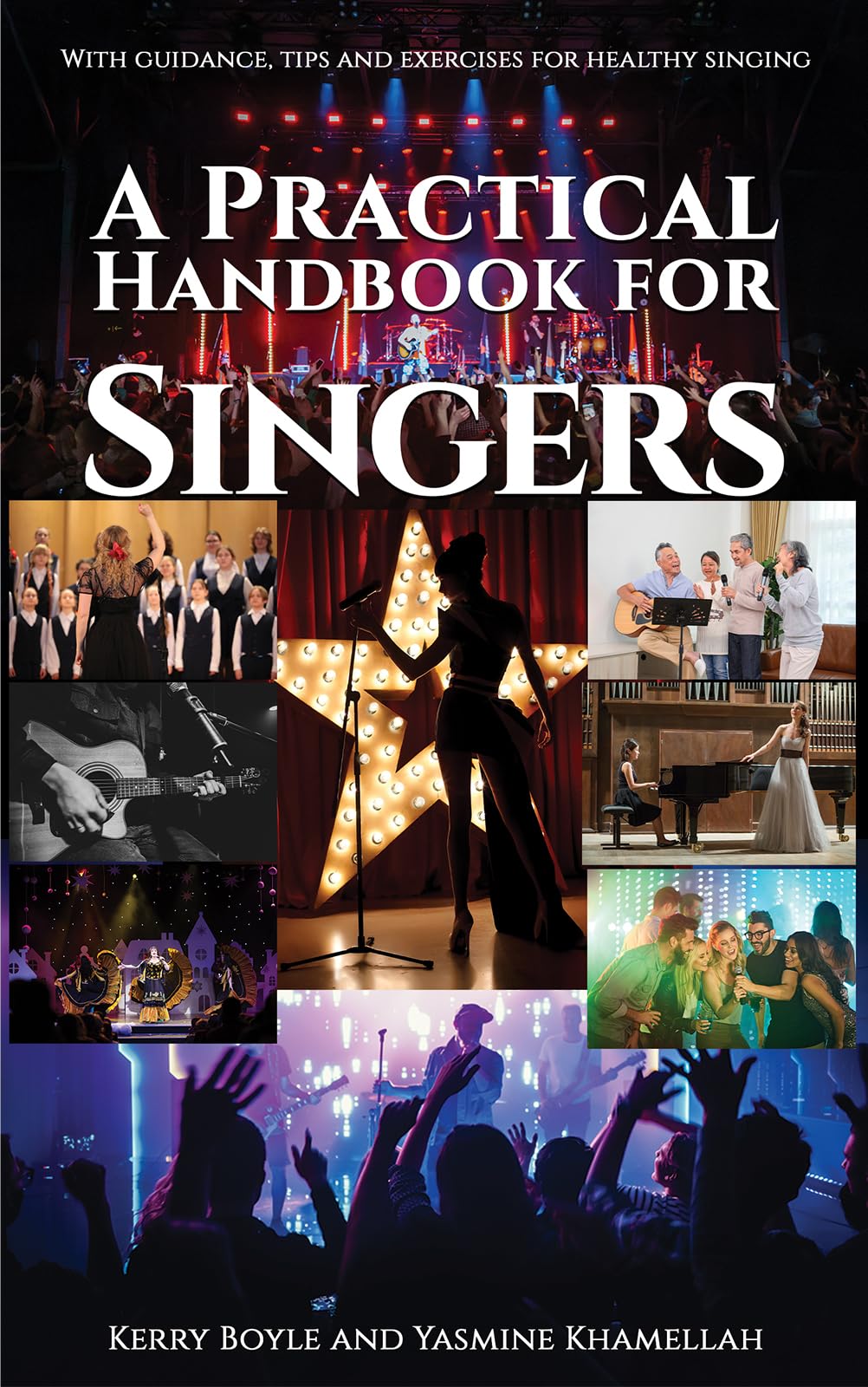 A Practical Handbook for Singers: With guidance, tips and exercises for healthy singing