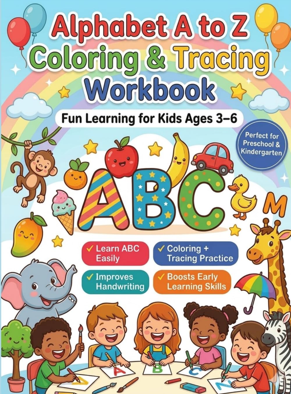 Alphabet A to Z Coloring & Tracing Workbook: Fun Learning for Kids Ages 3–6