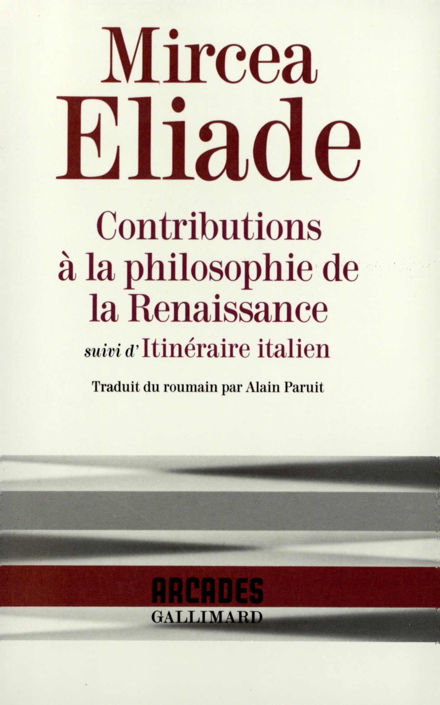 Contributions à la philosophie de la Renaissance ;: Suivi de Itinéraire italien (ARCADES)