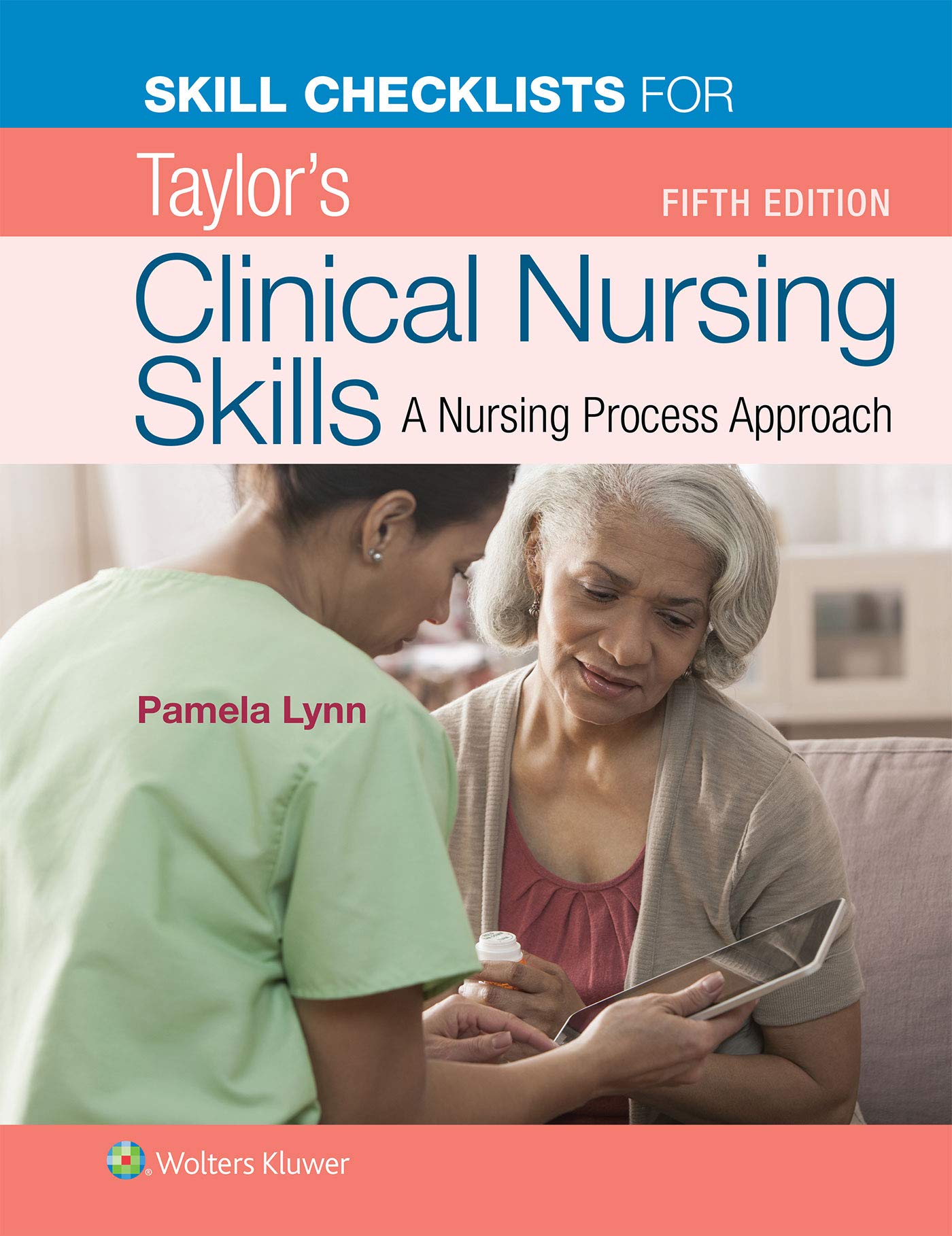 Skill Checklists for Taylor's Clinical Nursing Skills: A Nursing Process Approach Paperback – 9 Oct. 2018