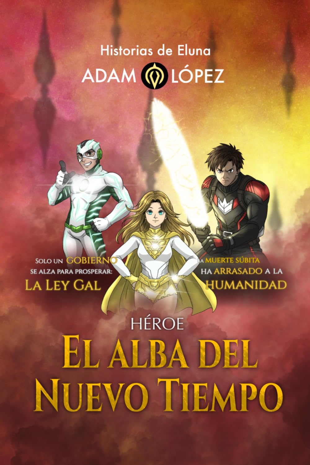 Héroe: El alba del Nuevo Tiempo (Historias de Eluna)