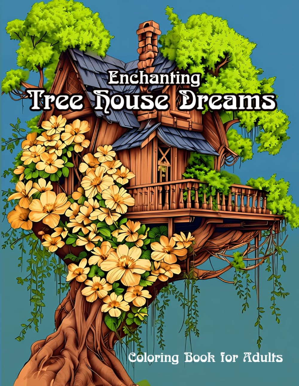 ENCHANTING TREE HOUSE DREAMS: COLORING BOOK FOR ADULTS