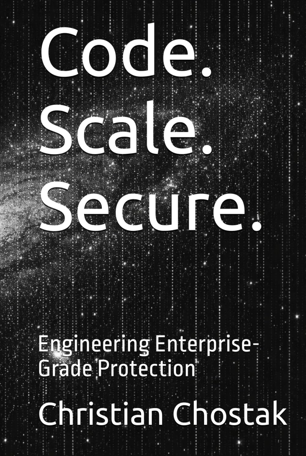 Code. Scale. Secure.: Engineering Enterprise-Grade Protection