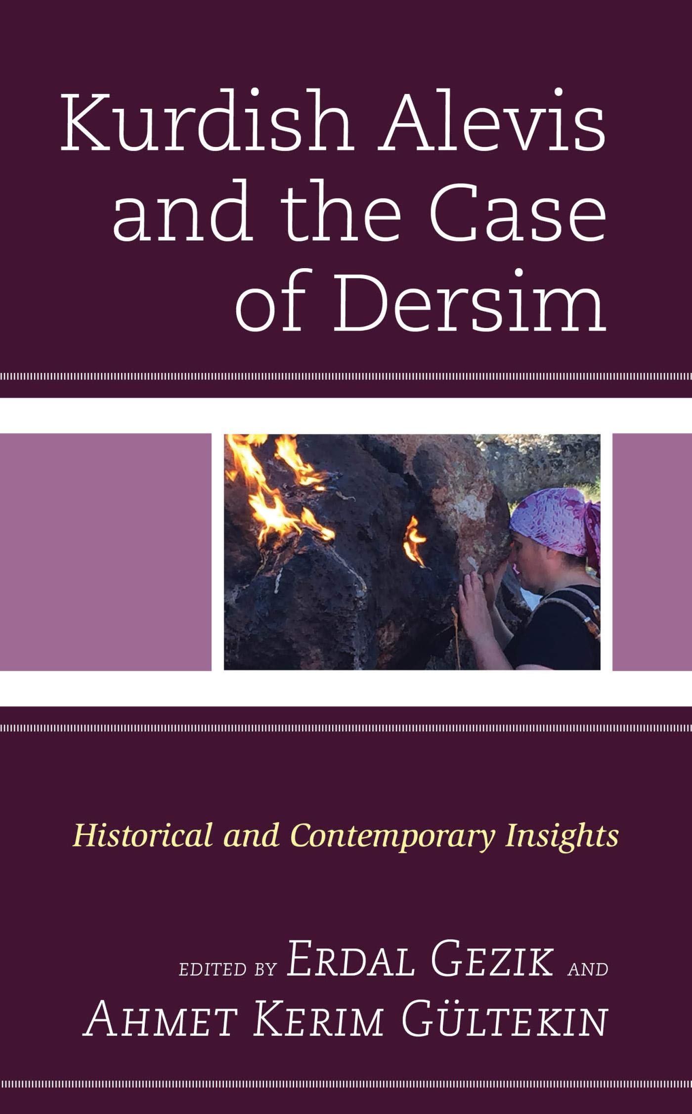 Kurdish Alevis and the Case of Dersim: Historical and Contemporary Insights (Kurdish Societies, Politics, and International Relations)