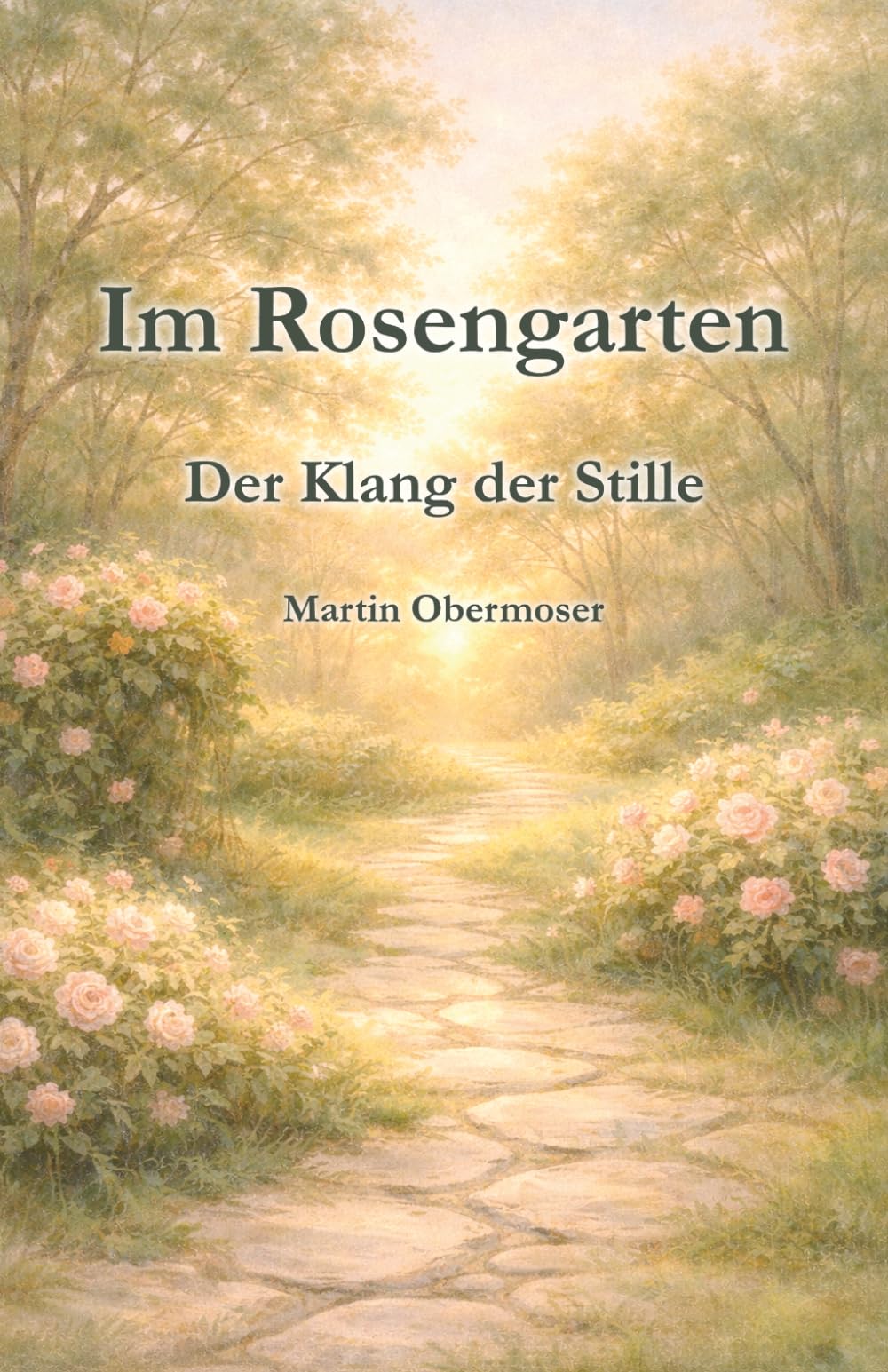 Im Rosengarten: Der Klang der Stille
