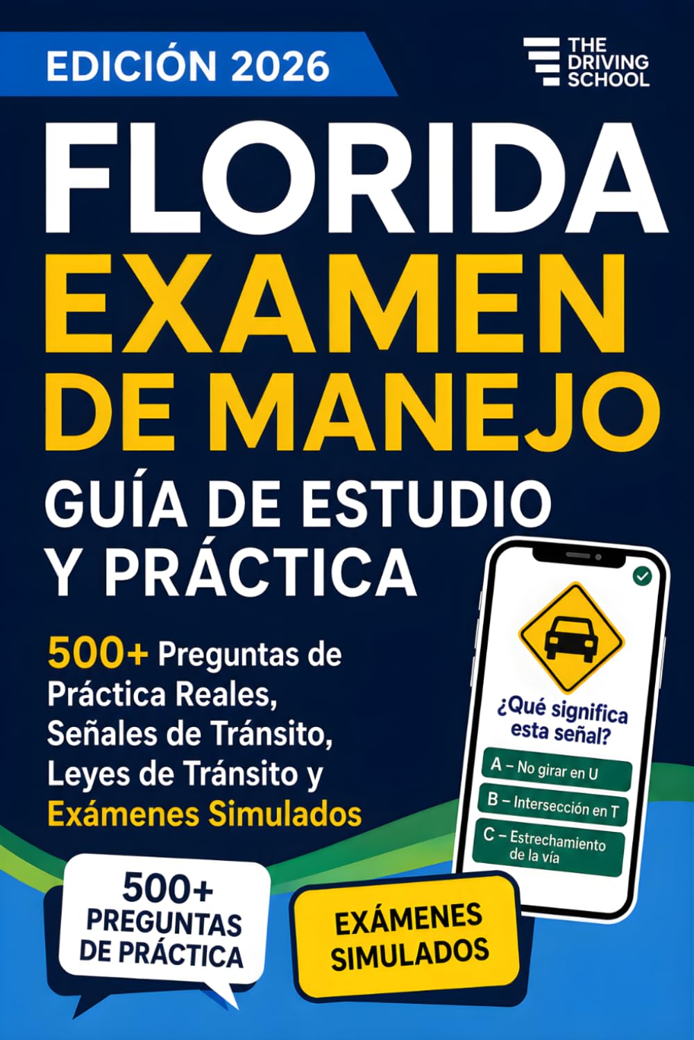 Florida Examen de Manejo en Español: Guía de Estudio DMV para la Licencia de Conducir | 500+ Preguntas de Práctica Reales, Señales de Tránsito, Leyes de Tránsito y Exámenes Simulados
